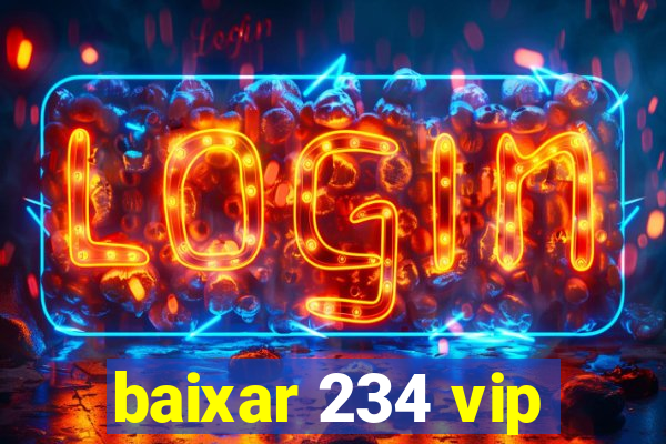 baixar 234 vip